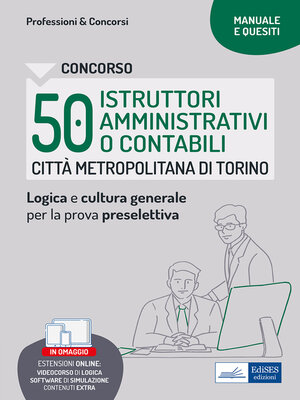 cover image of Concorso Città metropolitana di Torino 50 Istruttori amministrativi o contabili &#8211; Manuale e Quesiti per la preselettiva